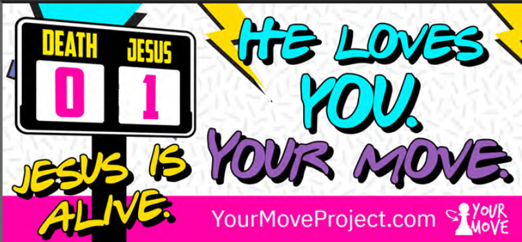 Scoreboard billboard β Death 0, Jesus 1. He loves you. Your move. Jesus is alive.